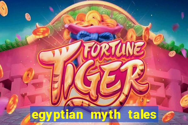 egyptian myth tales of fortune slot free play