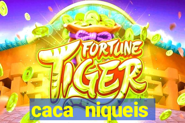 caca niqueis dinheiro real