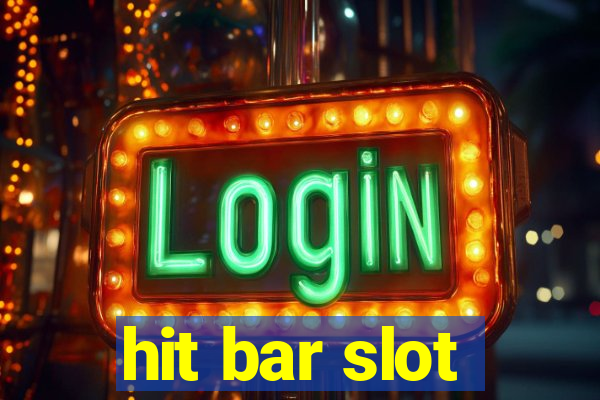 hit bar slot