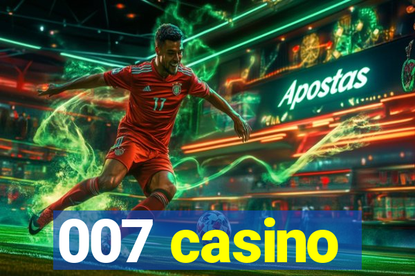 007 casino