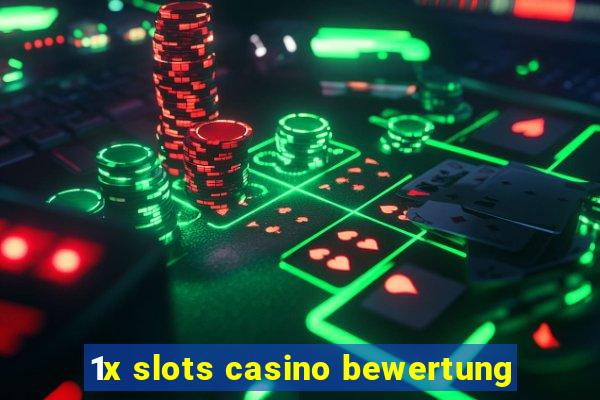 1x slots casino bewertung