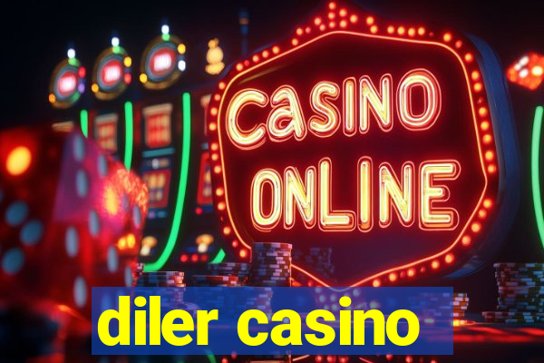 diler casino