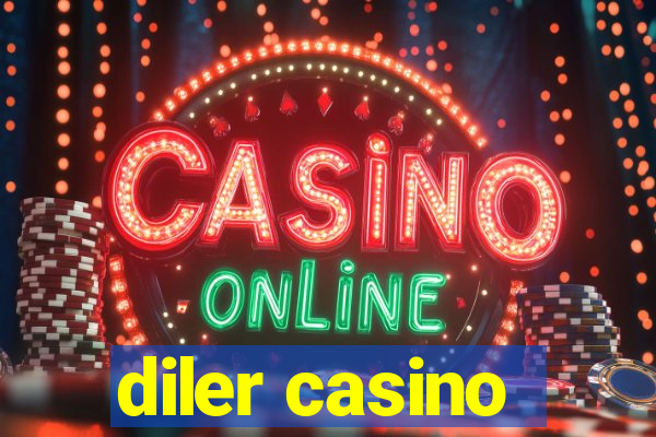 diler casino