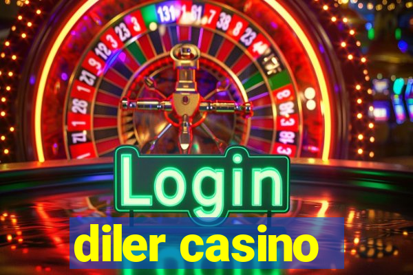 diler casino