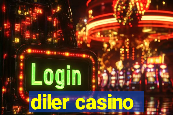 diler casino