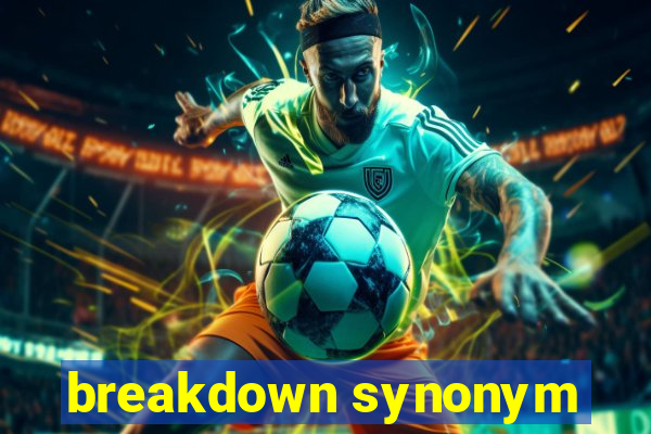 breakdown synonym