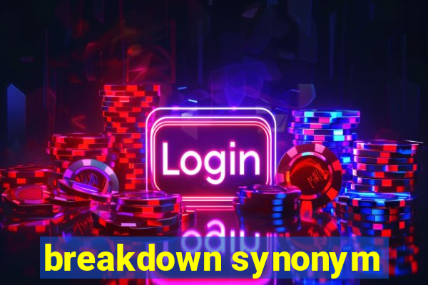 breakdown synonym