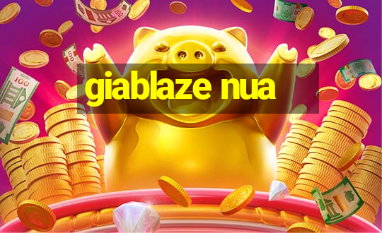 giablaze nua