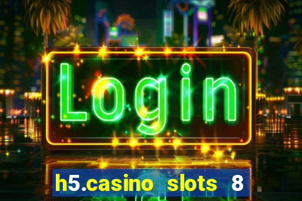 h5.casino slots 8 paga mesmo