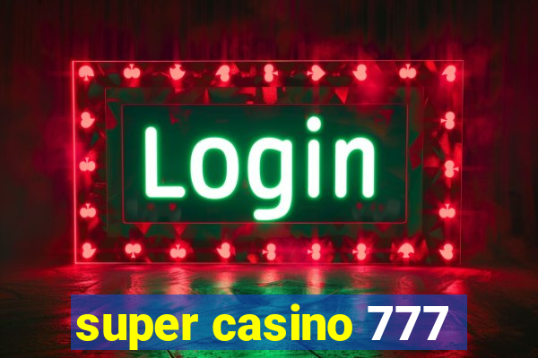 super casino 777