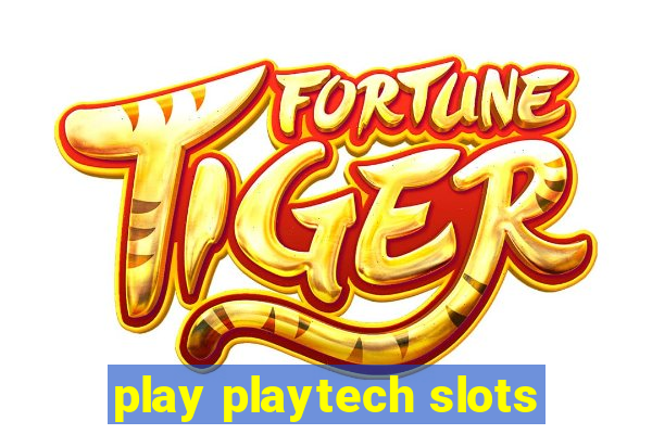 play playtech slots