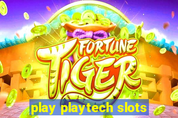 play playtech slots