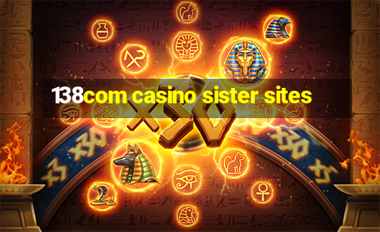 138com casino sister sites