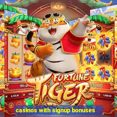 casinos with signup bonuses