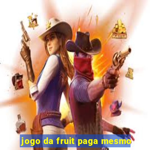 jogo da fruit paga mesmo