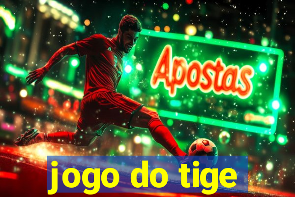 jogo do tige