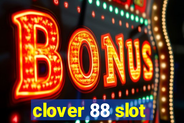 clover 88 slot