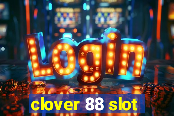 clover 88 slot