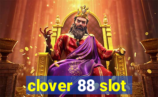 clover 88 slot