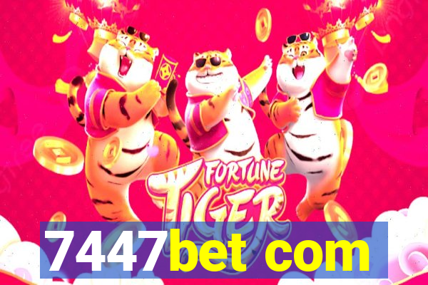 7447bet com