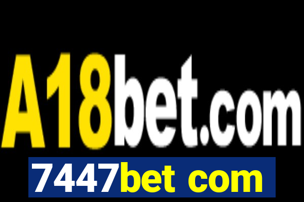 7447bet com