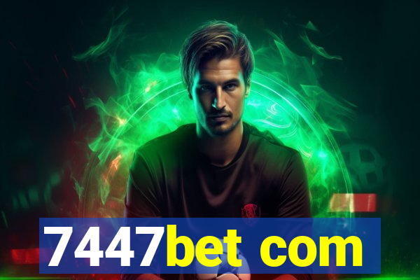 7447bet com