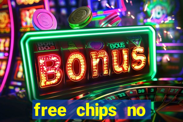 free chips no deposit casinos