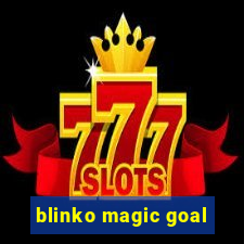 blinko magic goal