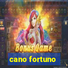 cano fortuno