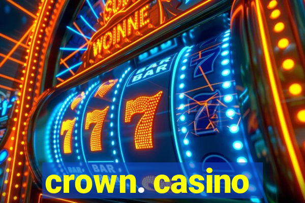 crown. casino