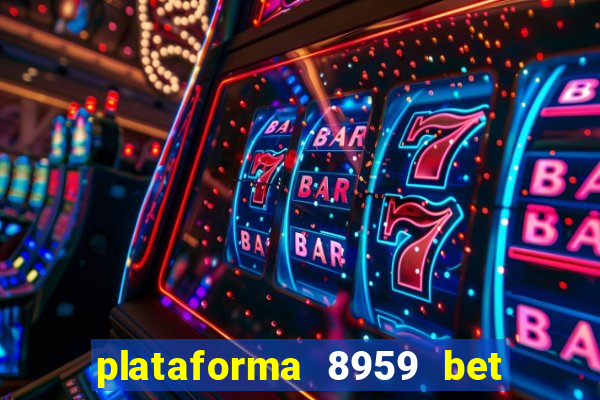 plataforma 8959 bet e confiável