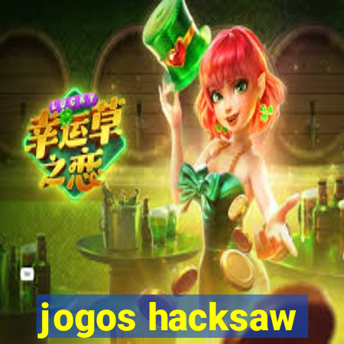 jogos hacksaw