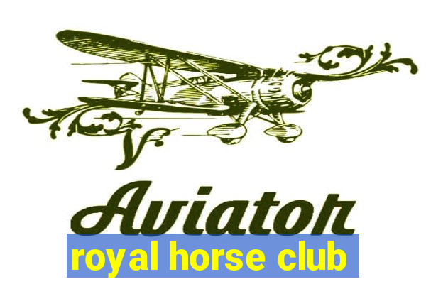 royal horse club