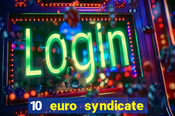 10 euro syndicate casino bonus