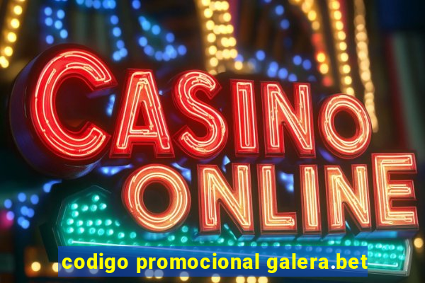 codigo promocional galera.bet