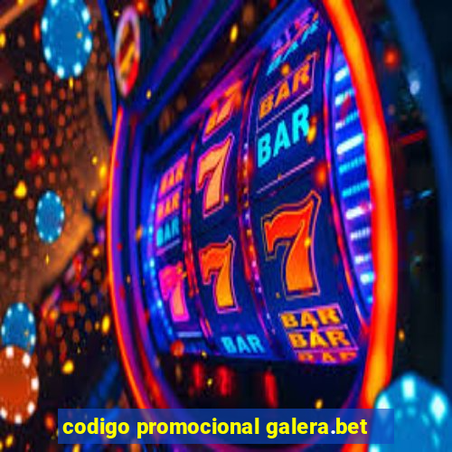 codigo promocional galera.bet