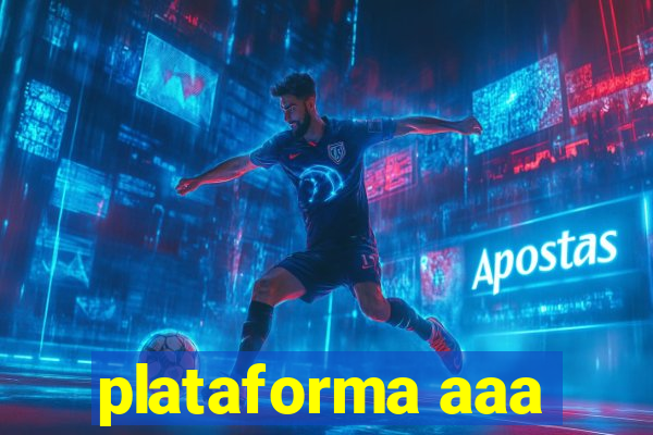 plataforma aaa