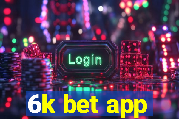 6k bet app