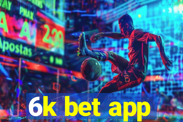 6k bet app