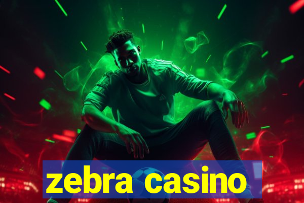 zebra casino