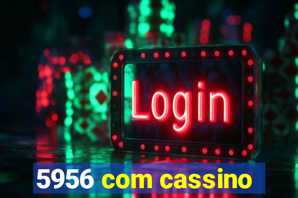 5956 com cassino