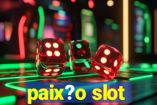 paix?o slot