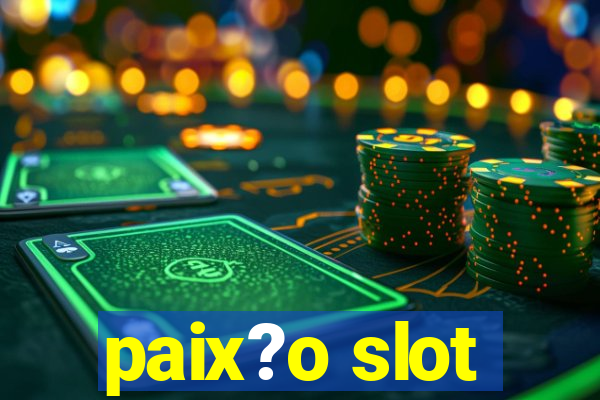 paix?o slot