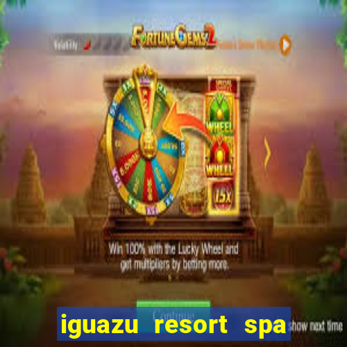 iguazu resort spa & casino