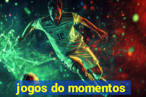 jogos do momentos