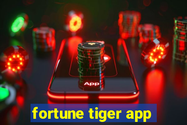 fortune tiger app