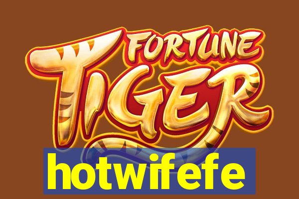 hotwifefe