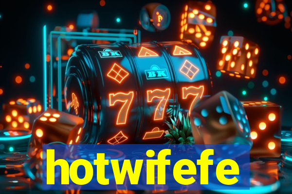 hotwifefe