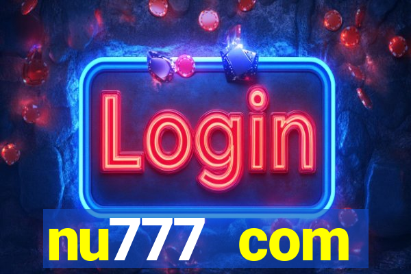 nu777 com plataforma de jogos