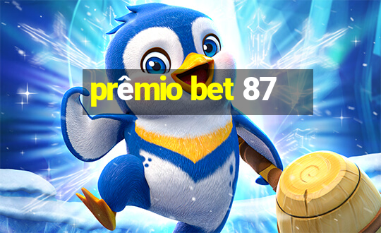 prêmio bet 87